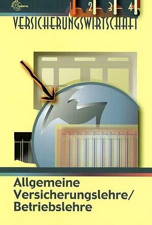 Versicherungswirtschaft 1. Allgemeine Versicherungslehre / Betriebslehre (Lernmaterialien)