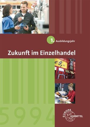 Buchcover Zukunft im Einzelhandel 1. Ausbildungsjahr | Joachim Beck | EAN 9783808599730 | ISBN 3-8085-9973-1 | ISBN 978-3-8085-9973-0