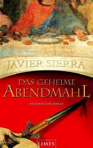 Buchcover Das geheime Abendmahl | Javier Sierra | EAN 9783809025269 | ISBN 3-8090-2526-7 | ISBN 978-3-8090-2526-9