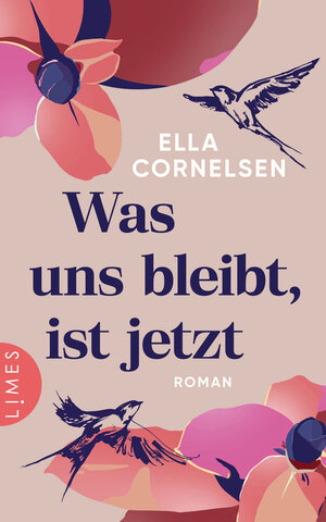 Buchcover Was uns bleibt, ist jetzt | Ella Cornelsen | EAN 9783809027461 | ISBN 3-8090-2746-4 | ISBN 978-3-8090-2746-1