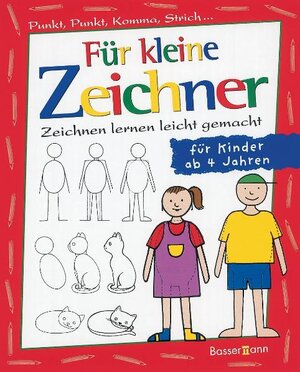 Für kleine Zeichner: Punkt, Punkt, Komma, Strich / Zeichnen lernen leicht gemacht /  für Kinder ab 4 Jahren