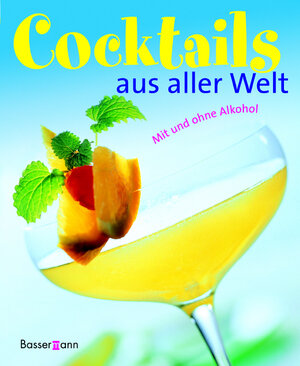 Cocktails aus aller Welt. Mit und ohne Alkohol