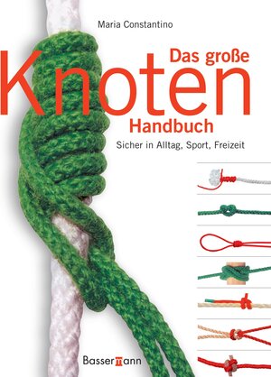 Buchcover Das große Knoten Handbuch | Maria Costantino | EAN 9783809412793 | ISBN 3-8094-1279-1 | ISBN 978-3-8094-1279-3