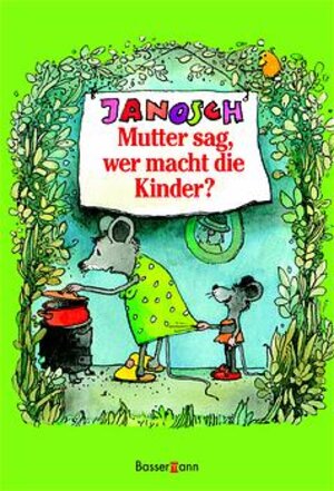 Mutter sag, wer macht die Kinder. Sonderausgabe