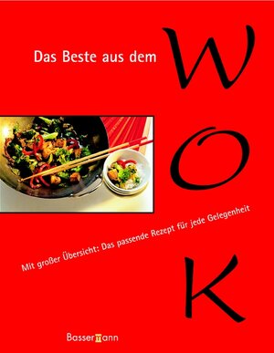 Das Beste aus dem Wok. Das passende Rezept für jede Gelegenheit