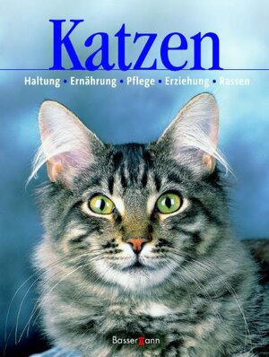 Katzen. Haltung, Ernährung, Pflege, Erziehung, Rassen