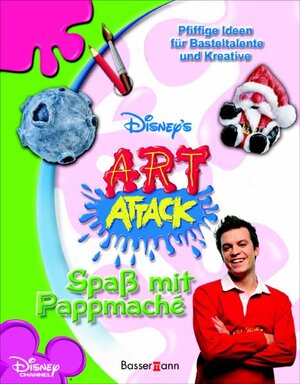 Art Attack - Spaß mit Pappmache. Originelle Ideen für Basteltalente und Kreative