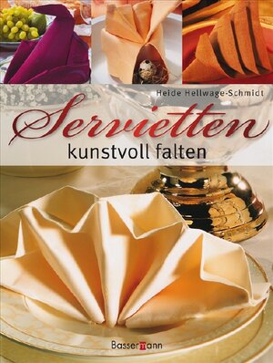 Buchcover Servietten kunstvoll falten | Heide Hellwage-Schmidt | EAN 9783809419945 | ISBN 3-8094-1994-X | ISBN 978-3-8094-1994-5