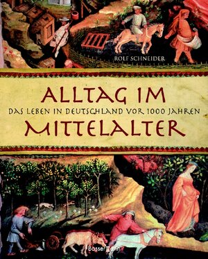 Buchcover Alltag im Mittelalter | Rolf Schneider | EAN 9783809419952 | ISBN 3-8094-1995-8 | ISBN 978-3-8094-1995-2