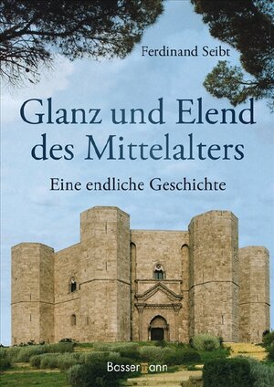 Buchcover Glanz und Elend des Mittelalters | Ferdinand Seibt | EAN 9783809419969 | ISBN 3-8094-1996-6 | ISBN 978-3-8094-1996-9