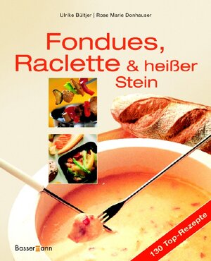 Fondues, Raclette und heißer Stein. Kochvergnügen und Genuß