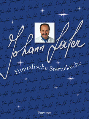 Buchcover Himmlische Sterneküche | Johann Lafer | EAN 9783809424796 | ISBN 3-8094-2479-X | ISBN 978-3-8094-2479-6