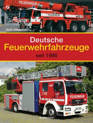 Buchcover Deutsche Feuerwehrfahrzeuge | Axel Johanßen | EAN 9783809430285 | ISBN 3-8094-3028-5 | ISBN 978-3-8094-3028-5