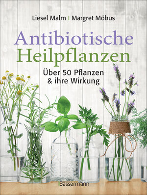 Buchcover Antibiotische Heilpflanzen | Liesel Malm | EAN 9783809439547 | ISBN 3-8094-3954-1 | ISBN 978-3-8094-3954-7