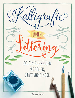 Buchcover Kalligrafie und Lettering. Schön schreiben mit Feder, Stift und Pinsel. | Norbert Pautner | EAN 9783809439844 | ISBN 3-8094-3984-3 | ISBN 978-3-8094-3984-4
