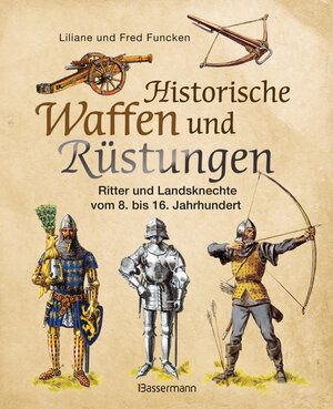 Buchcover Historische Waffen und Rüstungen | Liliane und Fred Funcken | EAN 9783809439929 | ISBN 3-8094-3992-4 | ISBN 978-3-8094-3992-9