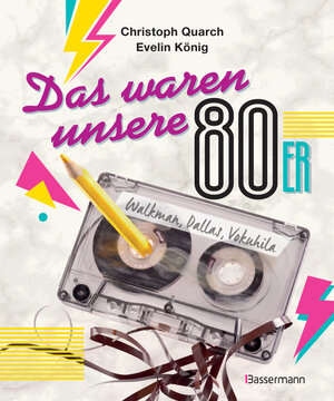 Buchcover Das waren unsere 80er | Christoph Quarch | EAN 9783809440116 | ISBN 3-8094-4011-6 | ISBN 978-3-8094-4011-6