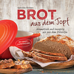 Buchcover Brot aus dem gusseisernen Topf - Die besten Rezepte für Sauerteig, Hefeteig, süße Brote, glutenfreie Brote und Brotaufstriche | Gabriele Redden Rosenbaum | EAN 9783809441366 | ISBN 3-8094-4136-8 | ISBN 978-3-8094-4136-6