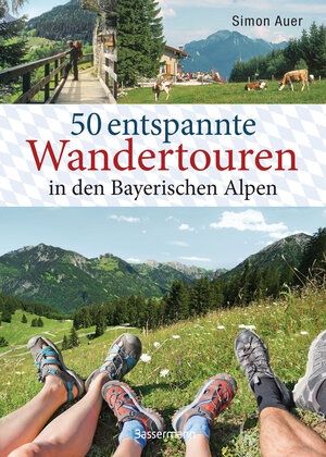 Buchcover 50 entspannte Wandertouren in den Bayerischen Alpen | Simon Auer | EAN 9783809441861 | ISBN 3-8094-4186-4 | ISBN 978-3-8094-4186-1