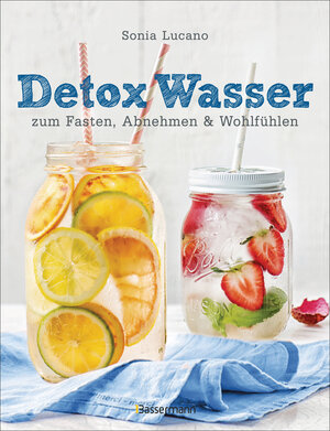 Buchcover Detox Wasser - zum Fasten, Abnehmen und Wohlfühlen. Mit Früchten, Gemüse, Kräutern und Mineralwasser | Sonia Lucano | EAN 9783809443308 | ISBN 3-8094-4330-1 | ISBN 978-3-8094-4330-8