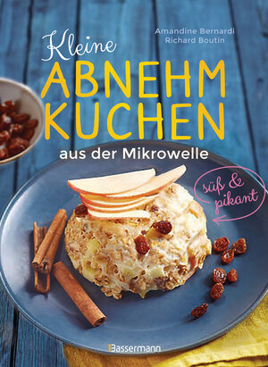 Buchcover Kleine Abnehmkuchen - süß & pikant - die besten Rezepte für kalorienarme Schüsselkuchen aus der Mikrowelle | Amandine Bernadi | EAN 9783809444756 | ISBN 3-8094-4475-8 | ISBN 978-3-8094-4475-6