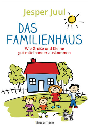 Buchcover Das Familienhaus. Wie Große und Kleine gut miteinander auskommen | Jesper Juul | EAN 9783809446248 | ISBN 3-8094-4624-6 | ISBN 978-3-8094-4624-8