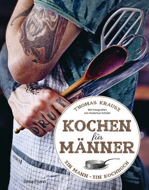 Buchcover Kochen für Männer - Über 50 einfache aber raffinierte Rezepte | Thomas Krause | EAN 9783809447863 | ISBN 3-8094-4786-2 | ISBN 978-3-8094-4786-3