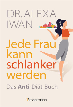 Buchcover Jede Frau kann schlanker werden | Alexa Iwan | EAN 9783809448785 | ISBN 3-8094-4878-8 | ISBN 978-3-8094-4878-5