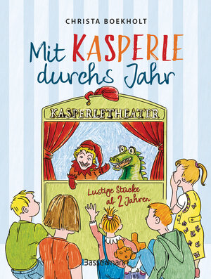 Buchcover Mit Kasperle durchs Jahr. Lustige Stücke ab 2 Jahren | Christa Boekholt | EAN 9783809448792 | ISBN 3-8094-4879-6 | ISBN 978-3-8094-4879-2