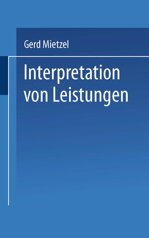 Buchcover Interpretation von Leistungen | Gerd Mietzel | EAN 9783810004017 | ISBN 3-8100-0401-4 | ISBN 978-3-8100-0401-7