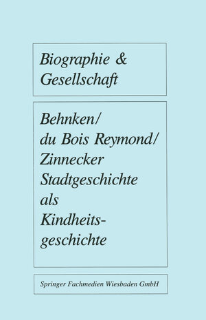 Buchcover Stadtgeschichte als Kindheitsgeschichte | Imbke Behnken | EAN 9783810006332 | ISBN 3-8100-0633-5 | ISBN 978-3-8100-0633-2