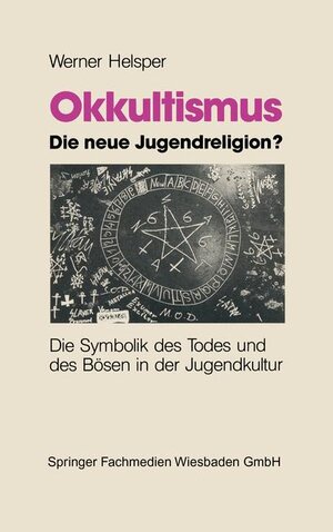 Buchcover Okkultismus — die neue Jugendreligion? | Werner Helsper | EAN 9783810008725 | ISBN 3-8100-0872-9 | ISBN 978-3-8100-0872-5