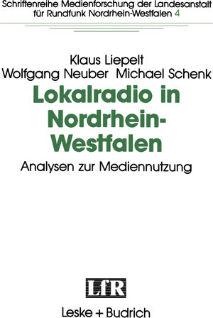 Lokalradio in Nordrhein-Westfalen - Analysen zur Mediennutzung (Schriftenreihe Medienforschung der Landesanstalt für Medien in NRW) (German Edition)