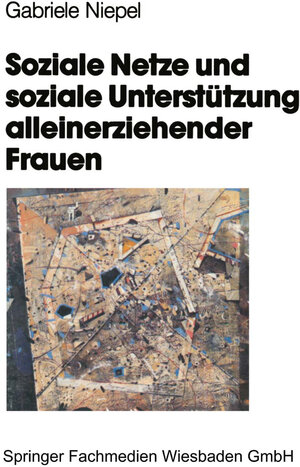 Buchcover Soziale Netze und soziale Unterstützung alleinerziehender Frauen | Gabriele Niepel | EAN 9783810012937 | ISBN 3-8100-1293-9 | ISBN 978-3-8100-1293-7