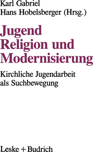 Buchcover Jugend, Religion und Modernisierung  | EAN 9783810013187 | ISBN 3-8100-1318-8 | ISBN 978-3-8100-1318-7