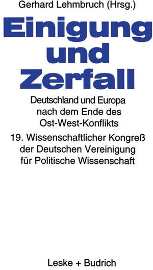 Buchcover Einigung und Zerfall: Deutschland und Europa nach dem Ende des Ost-West-Konflikts  | EAN 9783810013651 | ISBN 3-8100-1365-X | ISBN 978-3-8100-1365-1