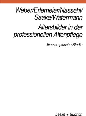 Buchcover Altersbilder in der professionellen Altenpflege | Georg Weber | EAN 9783810018021 | ISBN 3-8100-1802-3 | ISBN 978-3-8100-1802-1