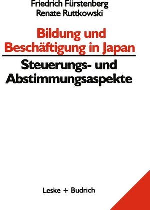 Buchcover Bildung und Beschäftigung in Japan — Steuerungs- und Abstimmungsaspekte | Friedrich Fürstenberg | EAN 9783810019660 | ISBN 3-8100-1966-6 | ISBN 978-3-8100-1966-0