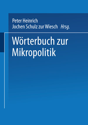 Buchcover Wörterbuch zur Mikropolitik  | EAN 9783810020130 | ISBN 3-8100-2013-3 | ISBN 978-3-8100-2013-0