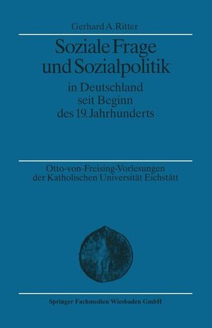 Buchcover Soziale Frage und Sozialpolitik in Deutschland seit Beginn des 19. Jahrhunderts | Gerhard A. Ritter | EAN 9783810021939 | ISBN 3-8100-2193-8 | ISBN 978-3-8100-2193-9
