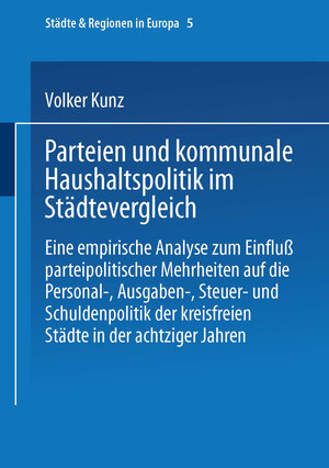 Buchcover Parteien und kommunale Haushaltspolitik im Städtevergleich | Volker Kunz | EAN 9783810025180 | ISBN 3-8100-2518-6 | ISBN 978-3-8100-2518-0