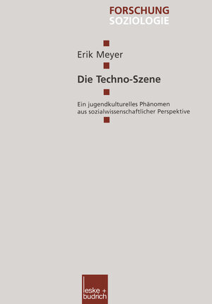 Die Techno-Szene. Ein jugendkulturelles Phänomen aus sozialwissenschaftlicher Perspektive