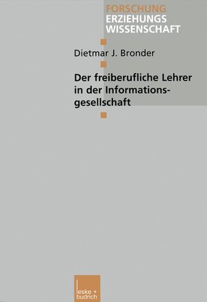 Buchcover Der freiberufliche Lehrer in der Informationsgesellschaft | Dietmar J. Bronder | EAN 9783810029898 | ISBN 3-8100-2989-0 | ISBN 978-3-8100-2989-8