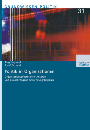 Buchcover Politik in Organisationen | Jörg Bogumil | EAN 9783810030016 | ISBN 3-8100-3001-5 | ISBN 978-3-8100-3001-6