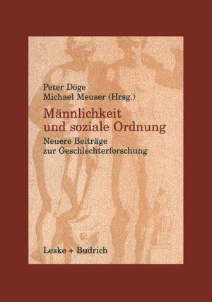 Männlichkeit und soziale Ordnung: Neuere Beiträge zur Geschlechterforschung