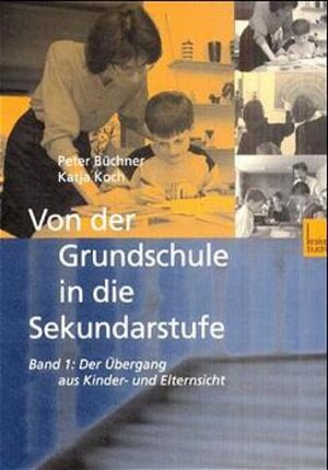 Buchcover Von der Grundschule in die Sekundarstufe | Peter Büchner | EAN 9783810030412 | ISBN 3-8100-3041-4 | ISBN 978-3-8100-3041-2