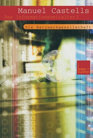 Buchcover Der Aufstieg der Netzwerkgesellschaft | Manuel Castells | EAN 9783810032232 | ISBN 3-8100-3223-9 | ISBN 978-3-8100-3223-2