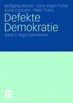 Defekte Demokratien, Bd.2, Defekte Demokratien in Osteuropa, Ostasien und Lateinamerika: Band 2: Regionalanalysen