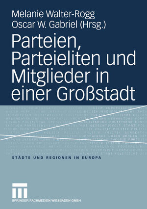 Parteien, Parteieliten und Mitglieder in einer Großstadt (Städte & Regionen in Europa) (German Edition) (Städte & Regionen in Europa)