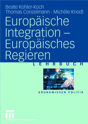 Europäische Integration  -  Europäisches Regieren (Grundwissen Politik)